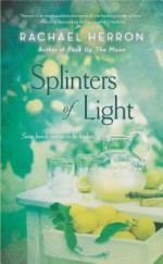 Splinters of Light - Rachael Herron