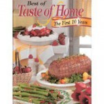 Best of Taste of Home: The First 10 Years - Taste of Home, Faithann Stoner