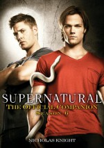 Supernatural: The Official Companion: Season 6 - Nicholas Knight