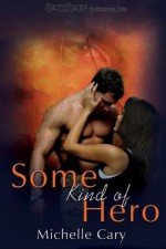 Some Kind of Hero - Michelle Cary