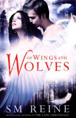 Of Wings and Wolves - S.M. Reine