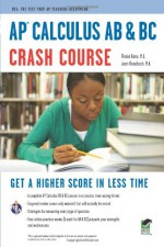 AP Calculus AB & BC Crash Course Book + Online - Staff of REA, Joan Marie Rosebush, J. Rosebush, Advanced Placement, Calculus Study Guides