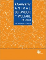 Domestic Animal Behaviour And Welfare - Donald M. Broom, A.F. Fraser