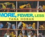 More, Fewer, Less - Tana Hoban