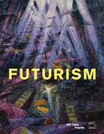 Futurism - Ester Cohen, Matthew Gale, Giovanni Lista, Didier Ottinger, Jean-Claude Marcadé, Jean-Claude Marcade