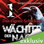 Wächter der Nacht: Das eigene Schicksal - Sergei Lukyanenko, Sergej Lukianenko, Christiane Pöhlmann, Oliver Brod, Achim Höppner