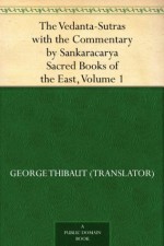 The Vedanta-Sutras with the Commentary by Sankaracarya Sacred Books of the East, Volume 1 - Null, George Thibaut