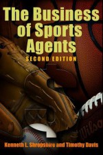 The Business of Sports Agents - Kenneth L. Shropshire, Timothy Davis