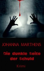 Die dunkle Seite der Schuld (German Edition) - Johanna Marthens