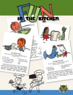 Fun in the Kitchen: By Kids for Kids Easy to Make Recipes - Sonia Roetter, Blue Lantern Studio