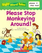 Please Stop Monkeying Around! - Maria Fleming, Kelly Kennedy