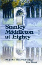 Stanley Middleton at Eighty - David Belbin