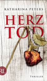 Herztod: Thriller (German Edition) - Katharina Peters