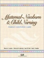 Maternal-Newborn and Child Nursing: Family-Centered Care - Marcia L. London, Jane W. Ball, Patricia W. Ladewig