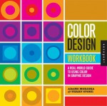 Color Design Workbook: A Real-World Guide to Using Color in Graphic Design - Sean Adams, Noreen Morioka, Terry Lee Stone