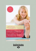 Simple Ideas for Healthy Living (Large Print 16pt) - First Place 4 Health