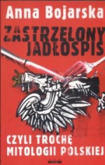 zastrzelony jadłospis - Anna Bojarska