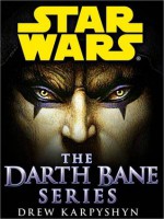 Darth Bane: Star Wars 3-Book Bundle: Path of Destruction, Rule of Two, Dynasty of Evil - Drew Karpyshyn