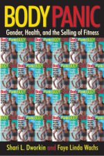 Body Panic: Gender, Health, and the Selling of Fitness - Shari L. Dworkin, Faye Linda Wachs