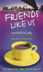 Friends Like Us - Jim Sangster, David Bailey