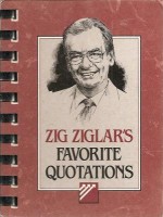 Zig Ziglar's Favorite Quotations - Zig Ziglar