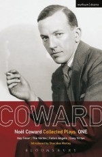 Coward Plays: 1: Hay Fever; The Vortex; Fallen Angels; Easy Virtue (World Classics) - Noël Coward, Sheridan Morley