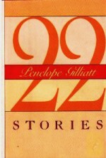 22 Stories - Penelope Gilliatt