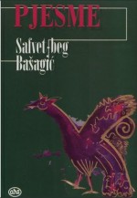 Pjesme - Safvet-beg Bašagić