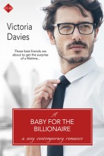 A Baby for the Billionaire - Victoria Davies