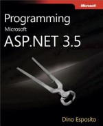 Programming Microsoft(r) ASP.Net 3.5 - Dino Esposito