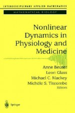 Nonlinear Dynamics in Physiology and Medicine - Anne Beuter, Anne H. Beuter, Leon Glass, Michael C. Mackey