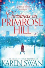 Christmas on Primrose Hill by Karen Swan (2015-11-05) - Karen Swan;