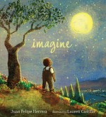 Imagine - Juan Felipe Herrera, Lauren Castillo