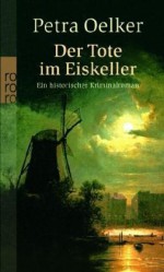 Der Tote im Eiskeller - Petra Oelker