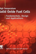 High-Temperature Solid Oxide Fuel Cells: Fundamentals, Design and Applications: Fundamentals, Design and Applications - Subhash C. Singhal, K. Kendall