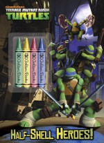 Half-Shell Heroes! (Teenage Mutant Ninja Turtles) - Courtney Carbone, Golden Books