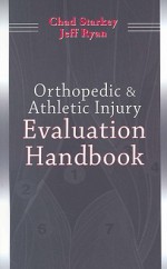 Orthopedic & Athletic Injury Evaluation Handbook - Chad Starkey