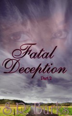 Fatal Deception: Part II - S.R. Burks