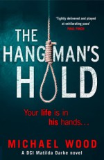 The Hangman's Hold - Michael Wood