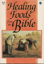 Healing Foods from the Bible - Bernard Ward