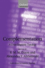 Complementation: A Cross-Linguistic Typology - Robert M.W. Dixon, Alexandra Y. Aikhenvald