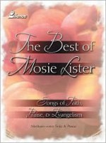 The Best of Mosie Lister: Songs of Faith, Praise & Evangelism - Mosie Lister, Ken Bible