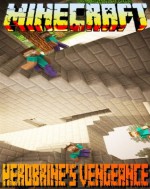 Minecraft: Herobrine's Vengeance (A Minecraft Novel) - Minecraft Adventures, Minecraft Books, Minecraft Novels