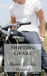 Shifting Gears - Shawn Kirsten Maravel