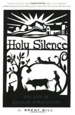 Holy Silence - J. Brent Bill