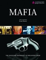 Mafia: The Necessary Reference to Organized Crime - Frank G. Shanty, Thomas Hunt