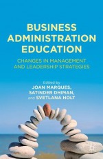 Business Administration Education - Joan Marques, Satinder Dhiman, Svetlana Holt