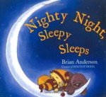 Nighty Night, Sleepy Sleeps - Brian Anderson