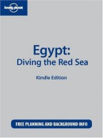 Lonely Planet Egypt: Diving the Red Sea - Matthew Firestone