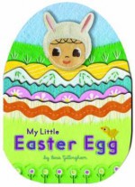 My Little Easter Egg - Sara Gillingham